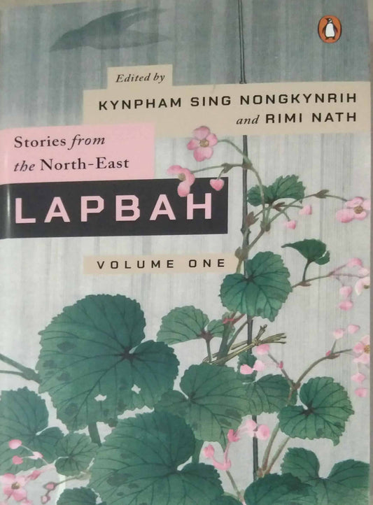 Lapbah: Volume 1: Stories From The North-East by Kynpham Sing Nongkynrih & Rimi Nath (Eds.)