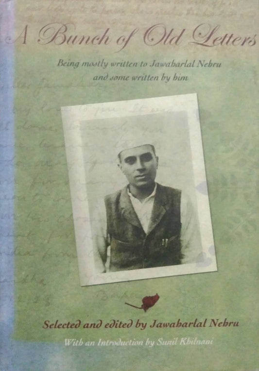 A BUNCH OF OLD LETTERS  by NEHRU JAWAHARLAL KHILNANI SUNIL