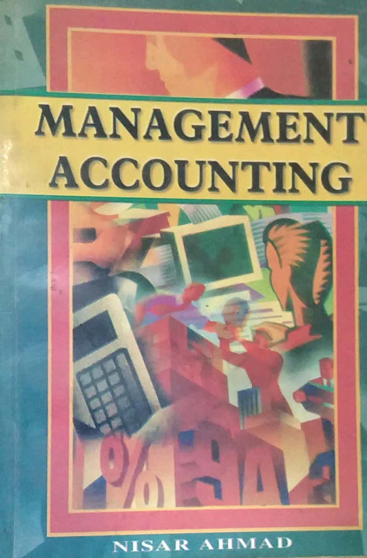 MANAGEMENT ACCOUNTING  by AHMAD NISAR