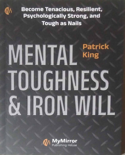 Mental toughness & lron will by KING PATRICK