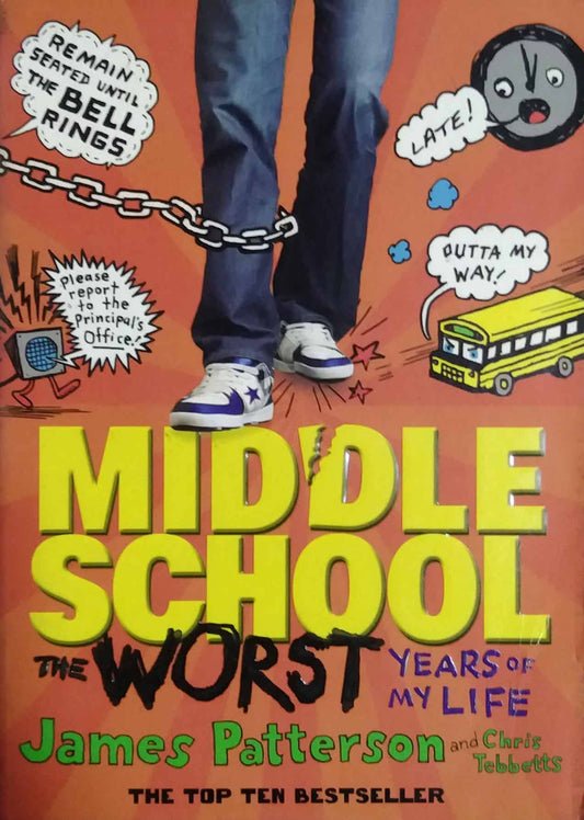 MIDDLE ACHOOL THE WORST YEARS  by JAMES PATTERSON
