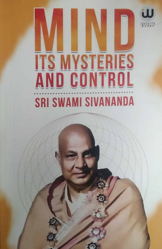 Mind Its Mysteries and Control by Sri Swami Sivananda