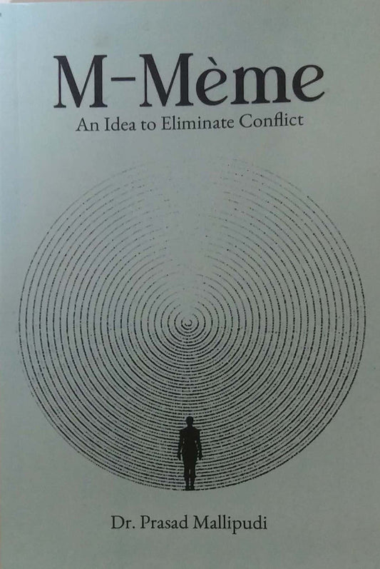 M - Meme An Idea To Eliminate Conflict by Mallipudi Prasad Dr