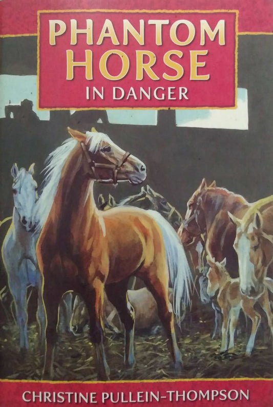 PHANTOM HORSE IN DANGER  By Christine Pullein Thompson