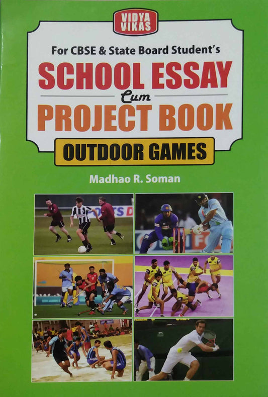 SCHOOL ESSAY PROJECT BOOK OUTDOOR GAMES  by MADHAVO SOMAN