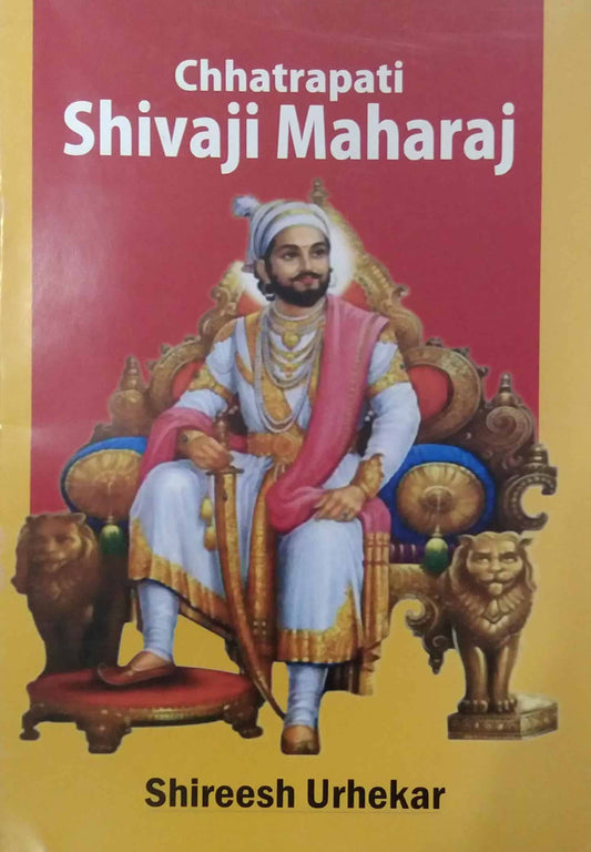 CHATRAPATI SHIVAJI MAHARAJ  by URHEKAR SHIREESH