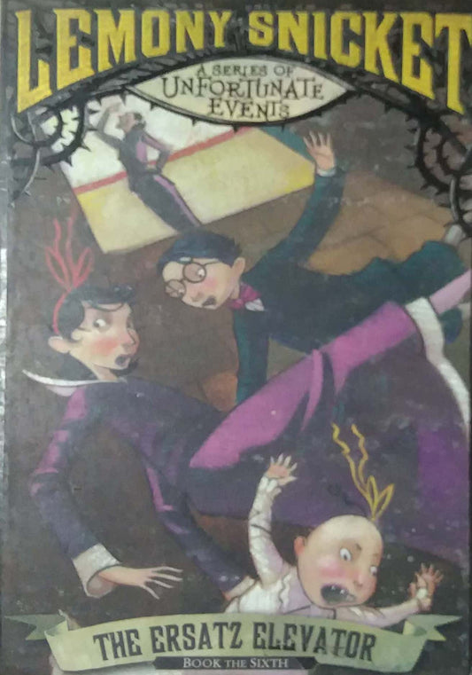 THE ERSATZ ELEVATOR  by Lemony Snicket