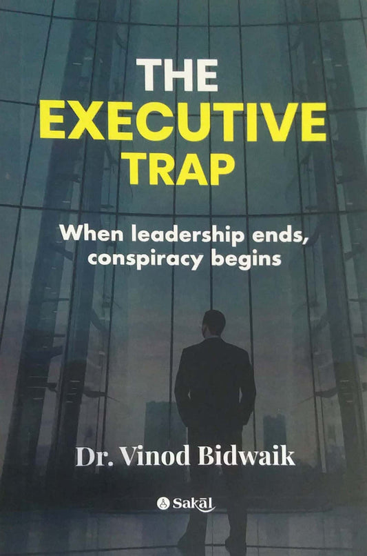 THE EXECUTIVE TRAP by Bidwaik Vinod
