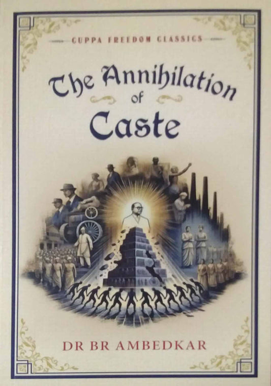 The Annihilation of Caste (Cuppa Freedom Classics) by Dr B R Ambedkar