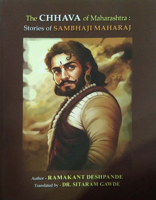 THE CHHAVA OF MAHARASHTRA STORIES OF SAMBHAJI MAHARAJ by DESHAPANDE RAMAKANT