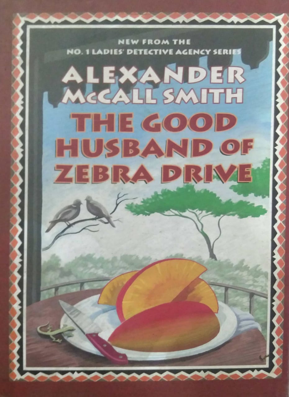 THE GOOD HUSBAND OF ZEBRA DRIVE  By Alexander McCall Smith