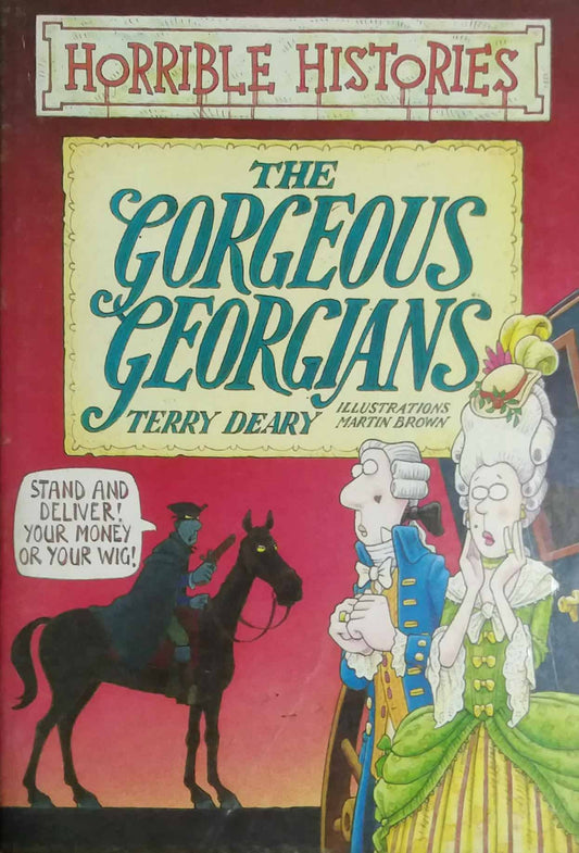 THE GORGEOUS GEORGIANS  by Terry Deary