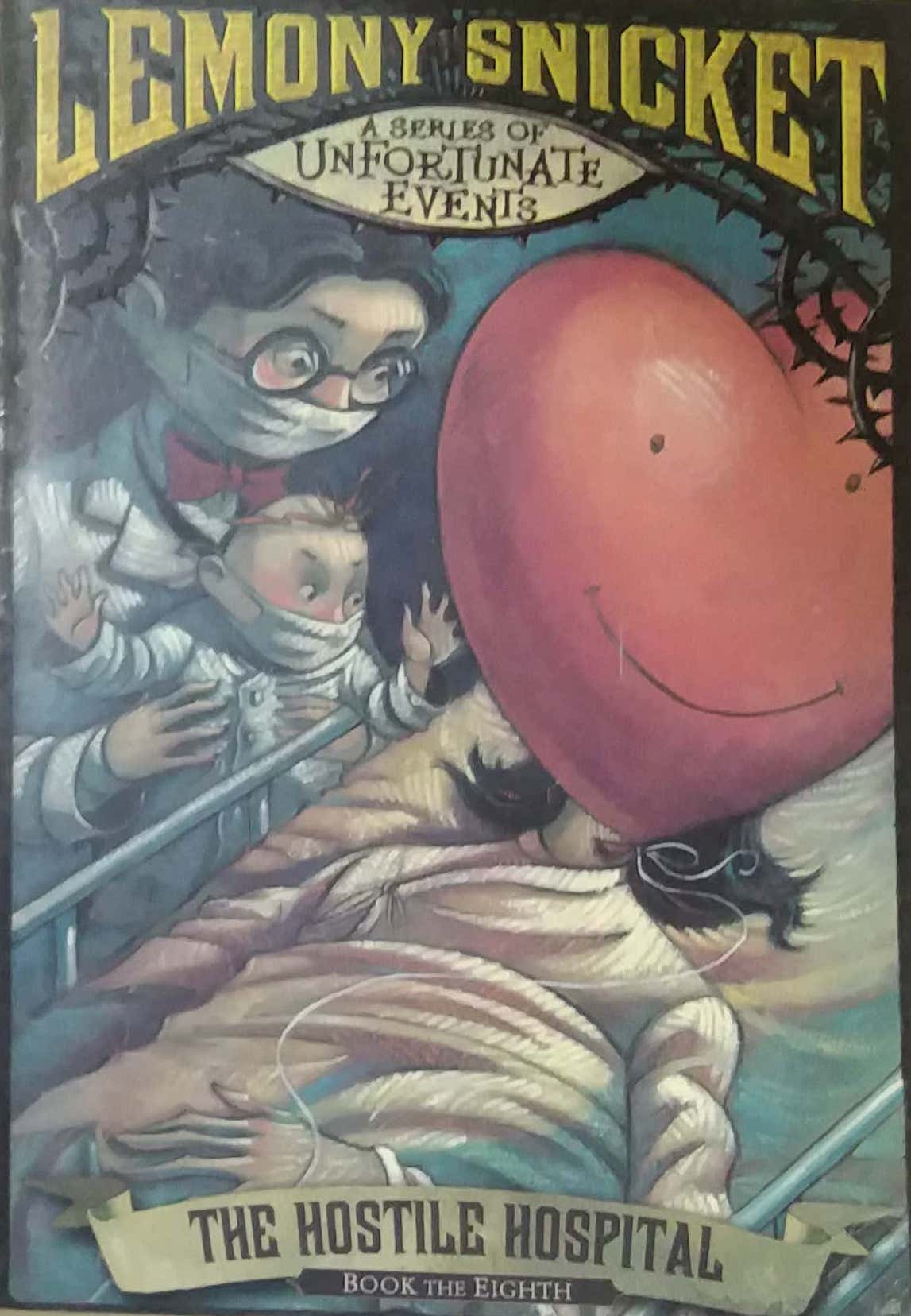 THE HOSTILE HOSPITAL  by Lemony Snicket