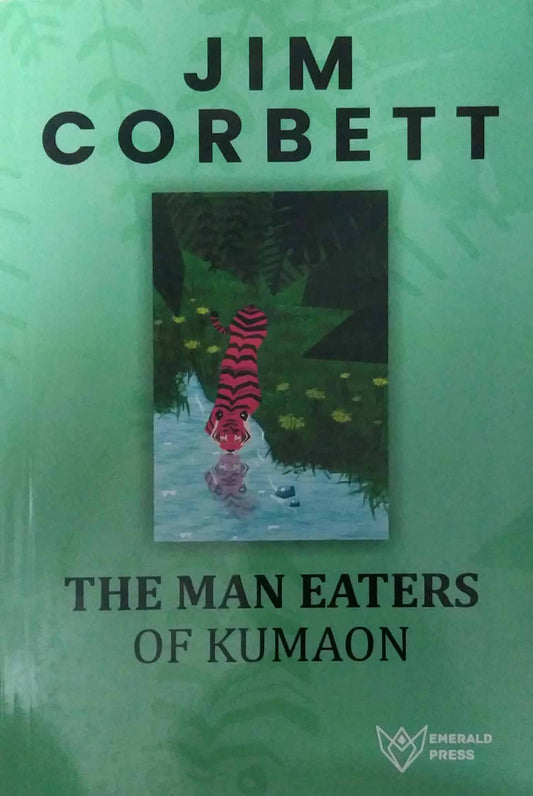 The Man Eaters Of Kumaon by CORBET JIM