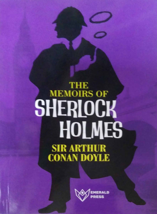 The Memoirs Of Sherlock Holmes  by ARTHUR CONAN DOYLE