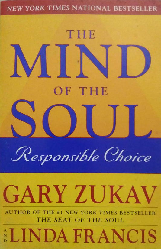 THE MIND OF THE SOUL RESPONSIBLE CHOICE  by ZUKAV GARY FRANCIS LINDA