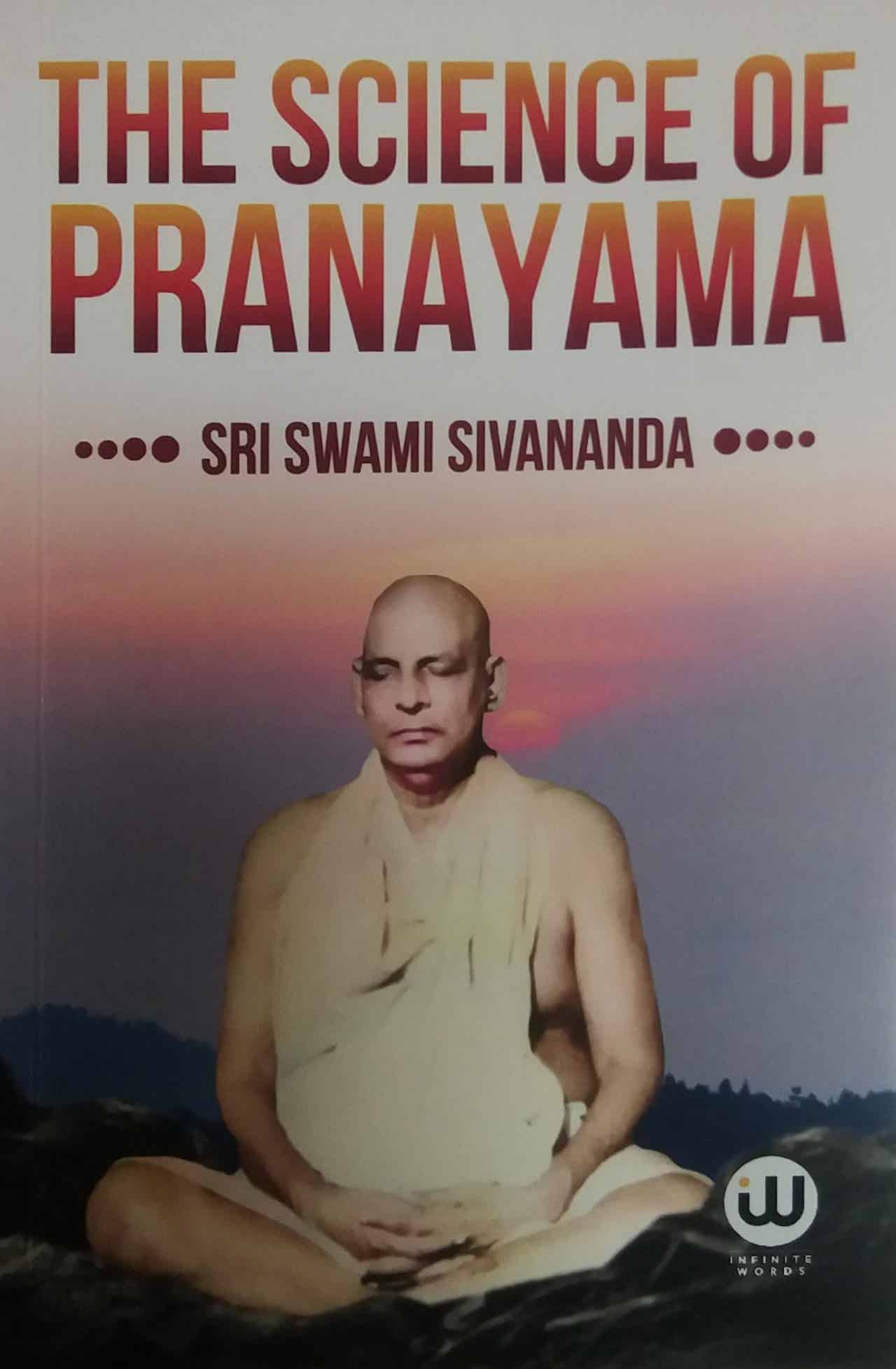 The Science of Pranayama by Sri Swami Sivananda