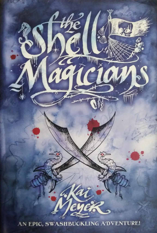 THE SHELL MAGICIANS  by Kai Meyer