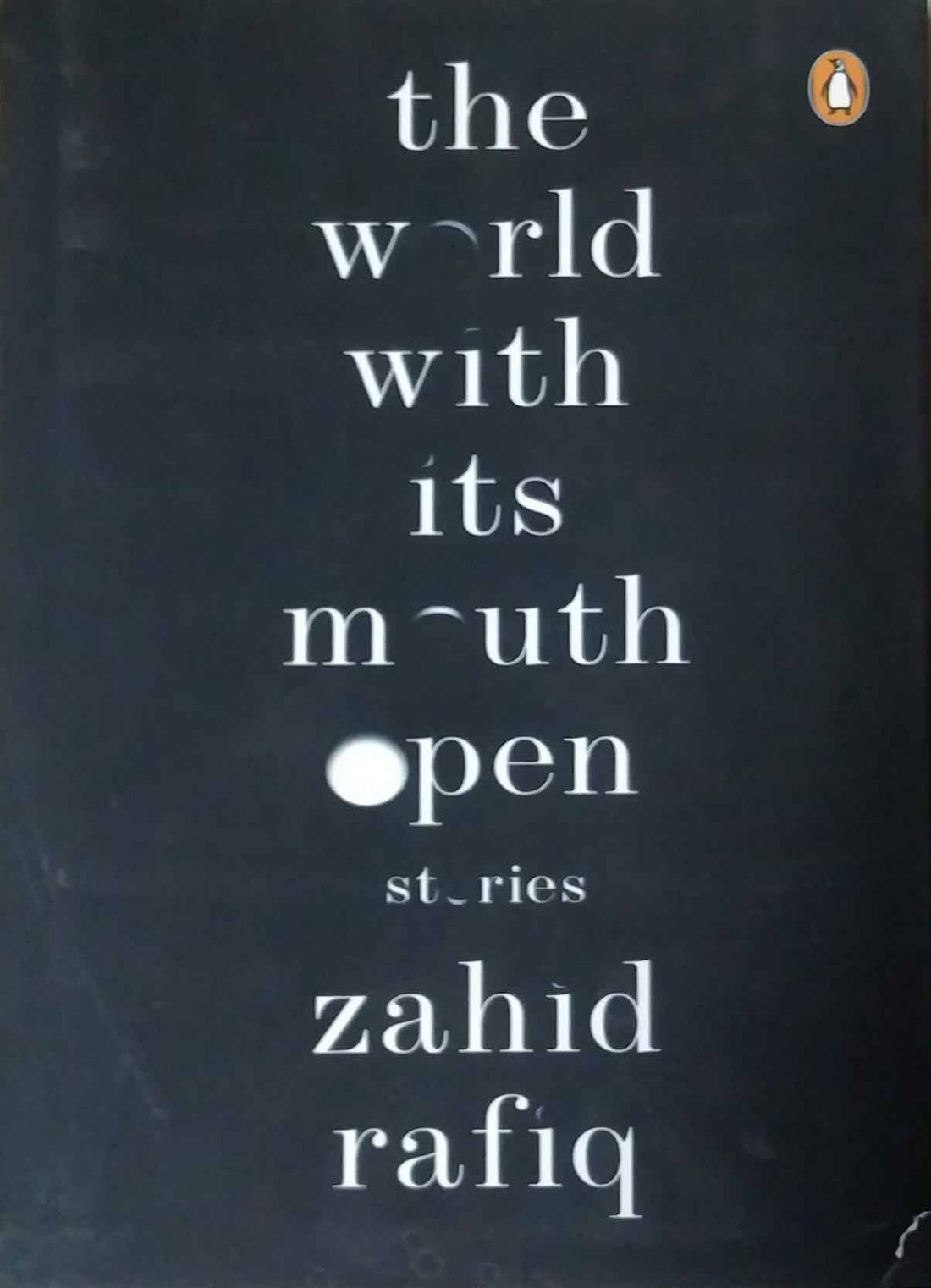 The World With Its Mouth Open Stories by Rafiq Zahid – dnyangangabooks