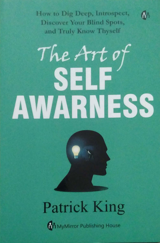 The Art Of Self Awarness by KING PATRICK