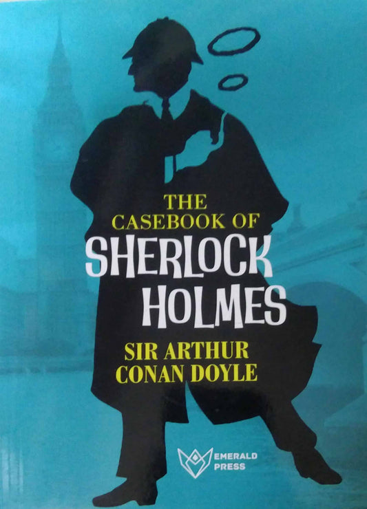 The Case Book Of Sherlock Holmes  by ARTHUR CONAN DOYLE