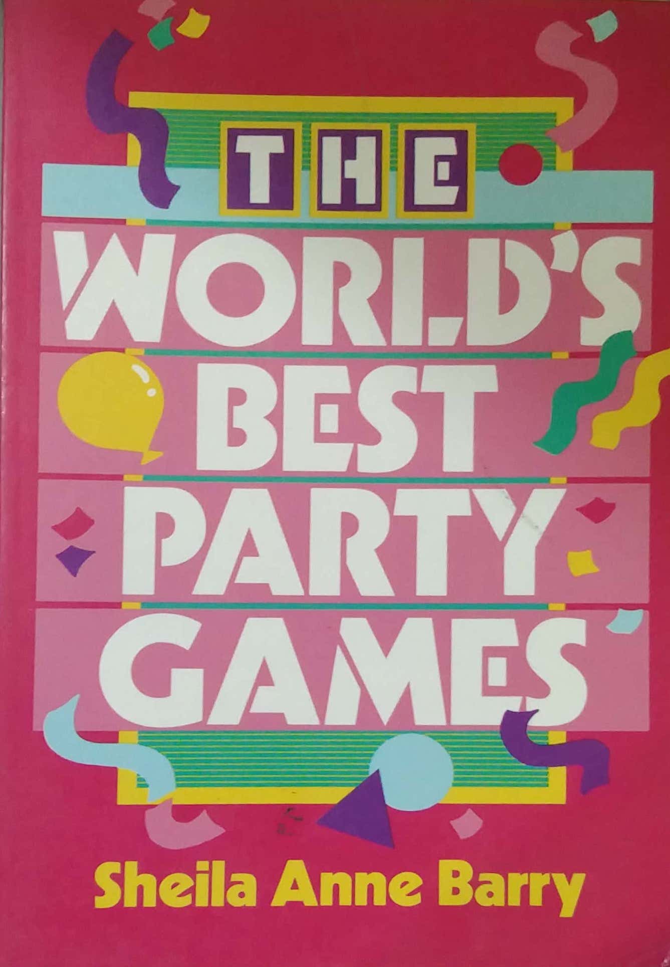 THE WORLDS BEST PARTY GAMES  by BARRY SHEILA
