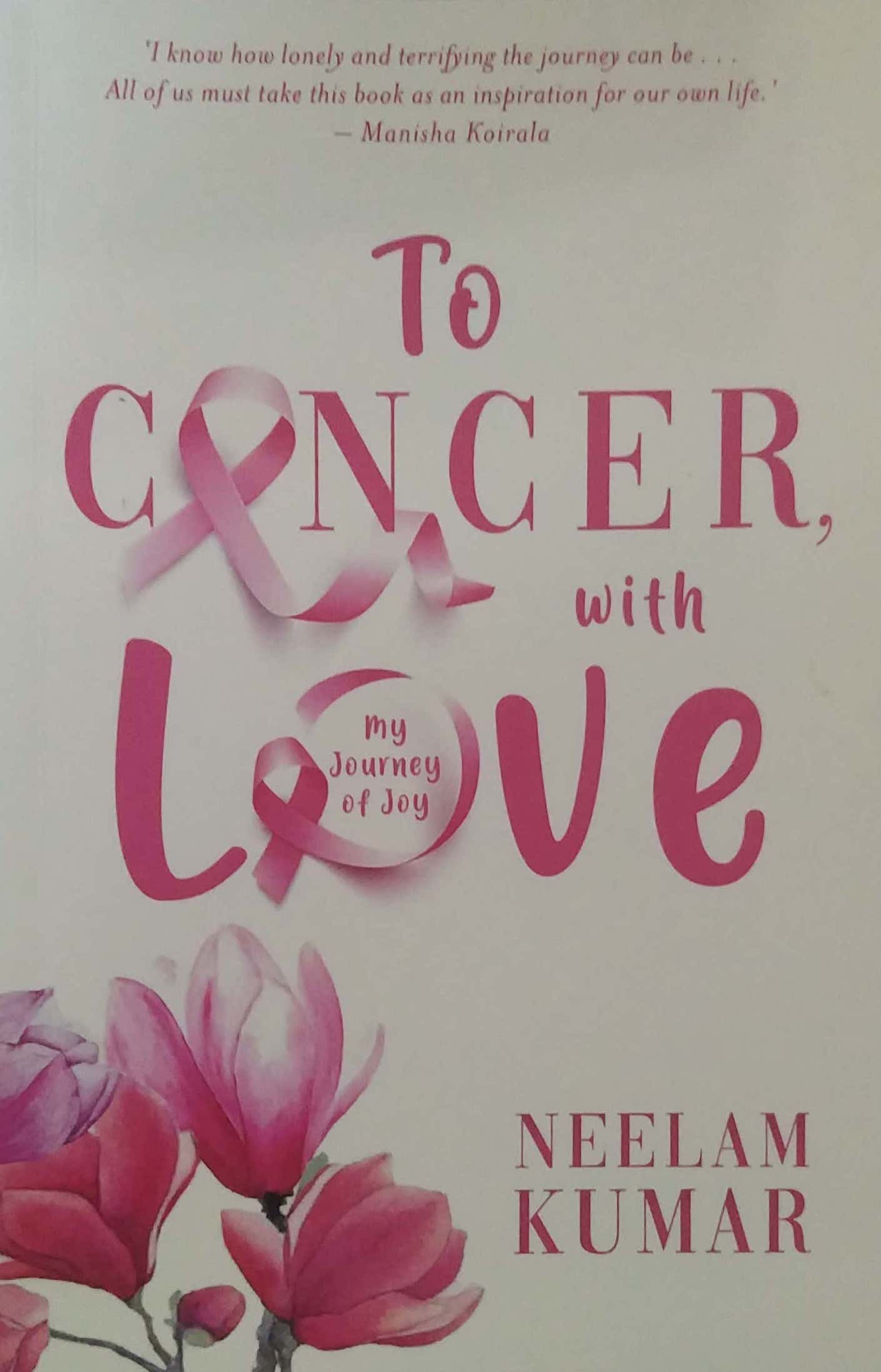To Cancer with Love by Kumar Neelam