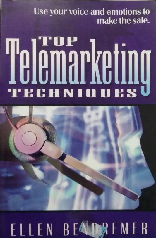 TOP TELEMARKETING TECHNIQUES  by Ellen Bendremer