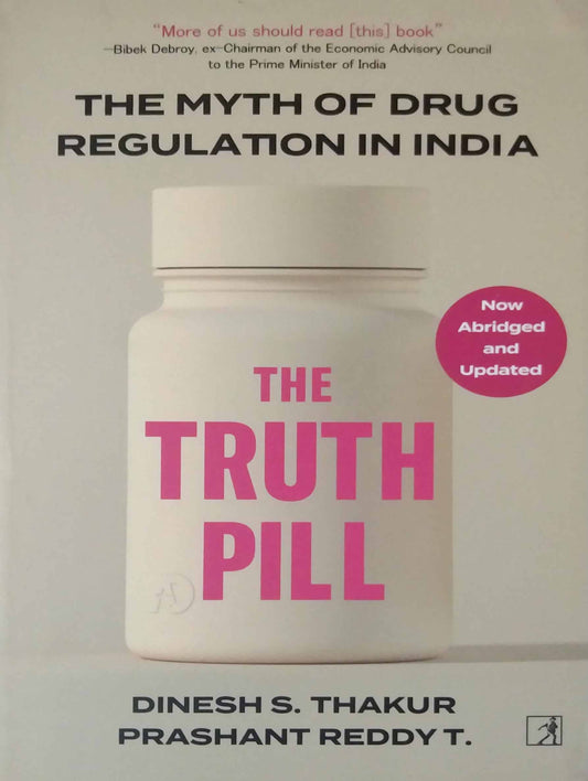 Truth Pill by Dinesh S. Thakur and Prashant Reddy T.