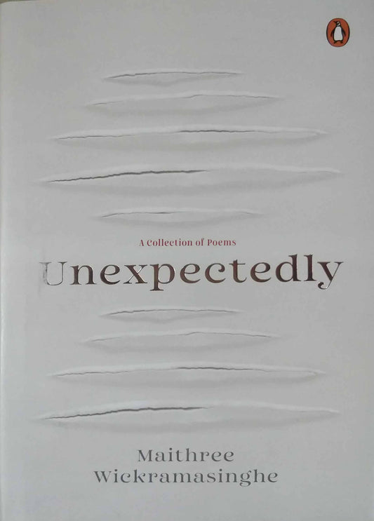 Unexpectedly: A Collection Of Poems by Maithree Wickramasinghe