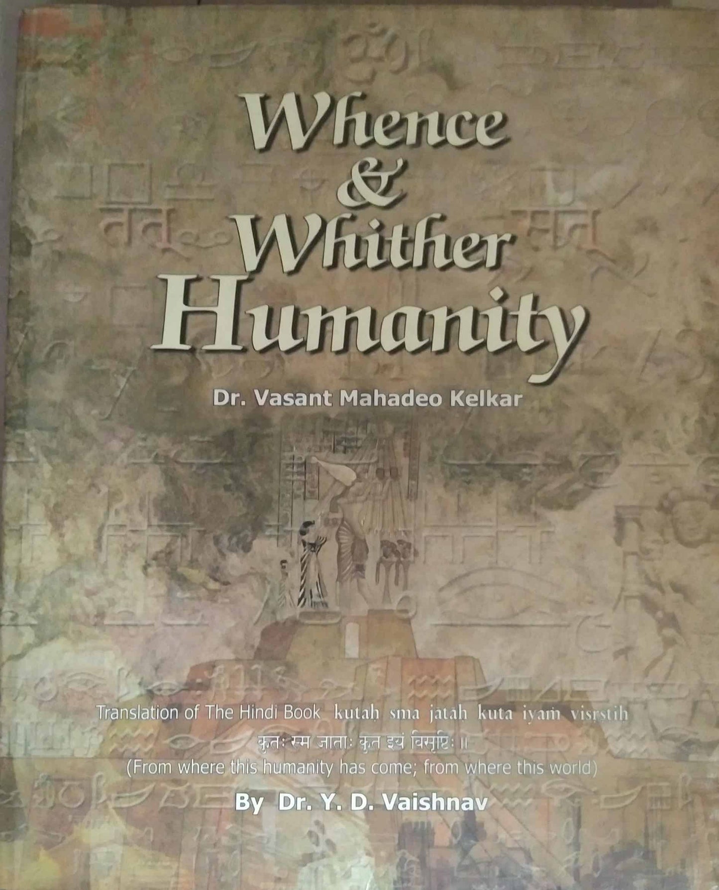 When & Whither Humanity by Kelakar Vasant Mahadev