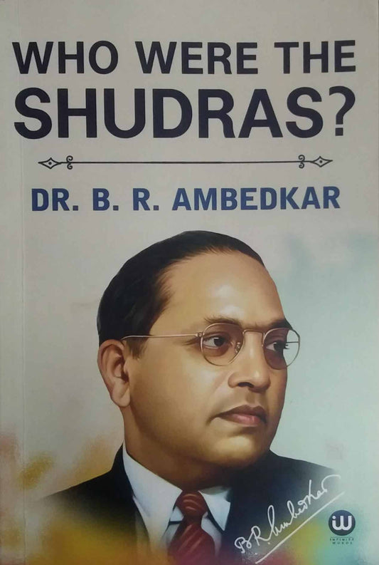 Who Were The Shudras by Ambedakar B R
