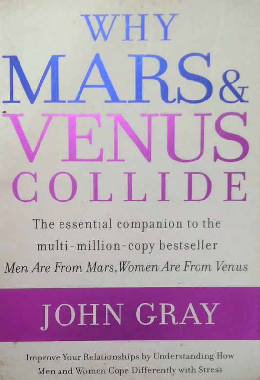 WHY MARS & VENUS COLLIDS  by Johan Gray