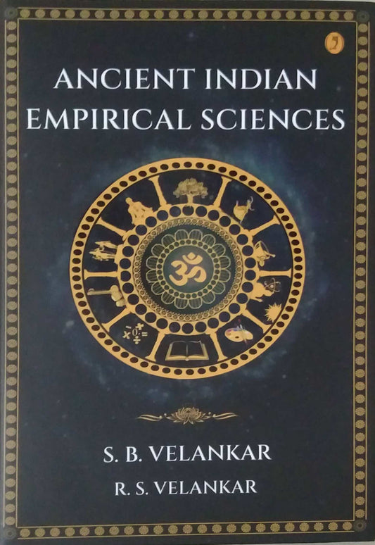 Ancient Indian Empirical Sciences by Velanakar S.B