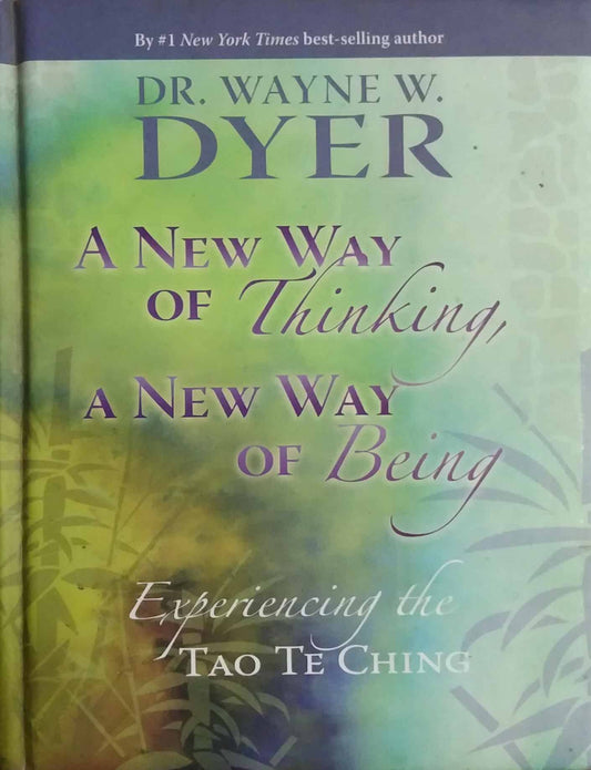Experiencing the Tao Te Ching by Dr Wayne W Dyer