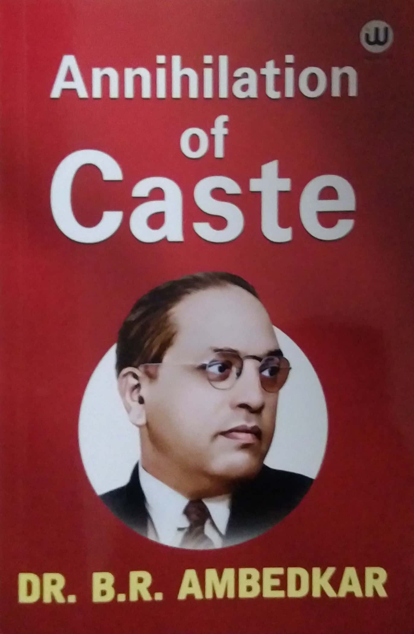 Annihilation Of Caste  by AMBEDAKAR BABASAHEB