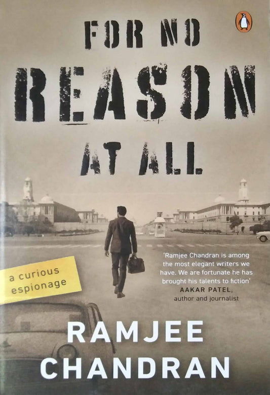 For No Reason At All: A Curious Espionage by Ramjee Chandran