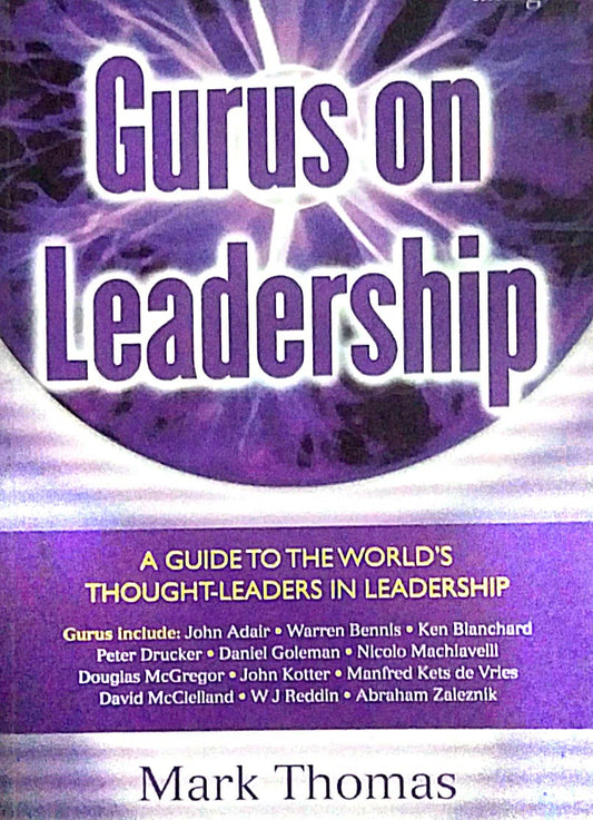 GURUS ON LEADERSHIP By Mark Thomas