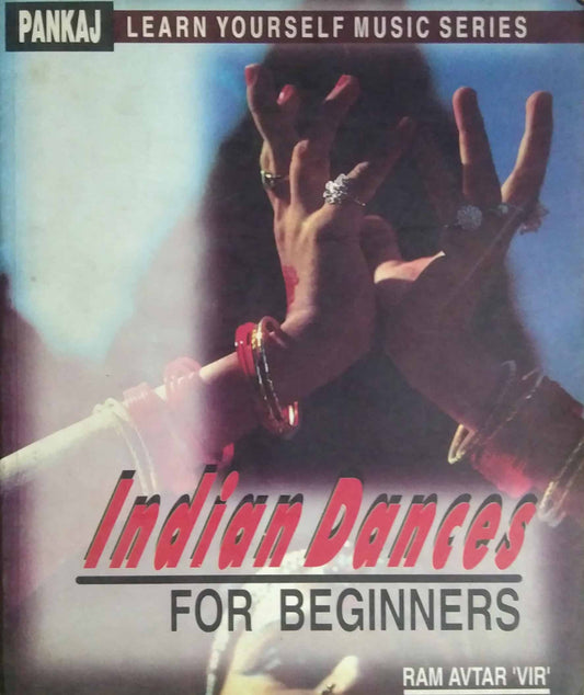 Indian Dances For Beginners by Ram Avatar Vir