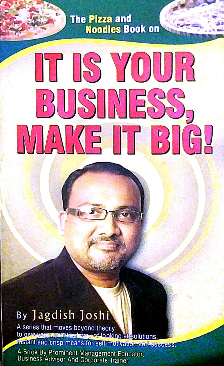 IT IS YOUR BUSINESS MK IT BIG By Jagadish Joshi