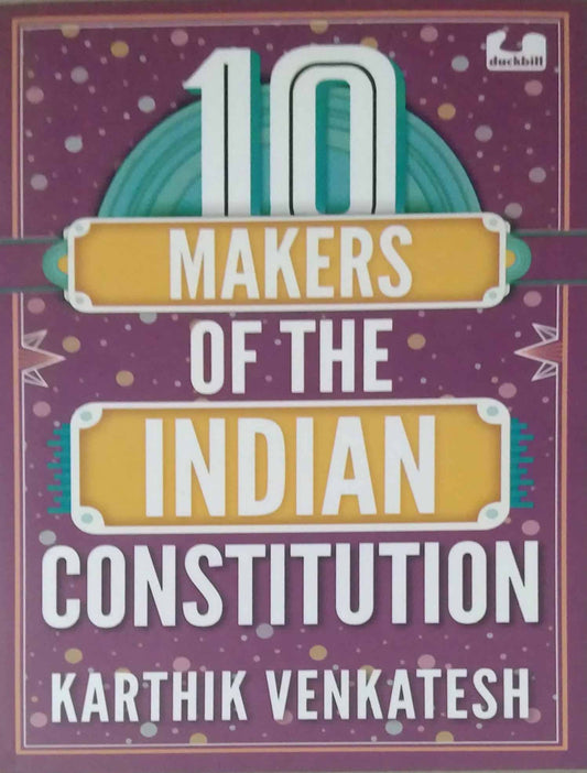10 Makers Of The Indian Constitution by Karthik Venkatesh