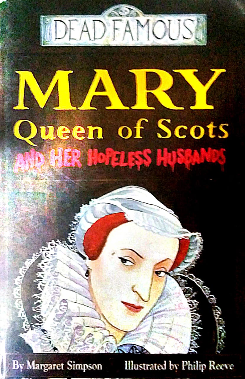 MARY QUEEN OF SCOTS By Margaret Simpson