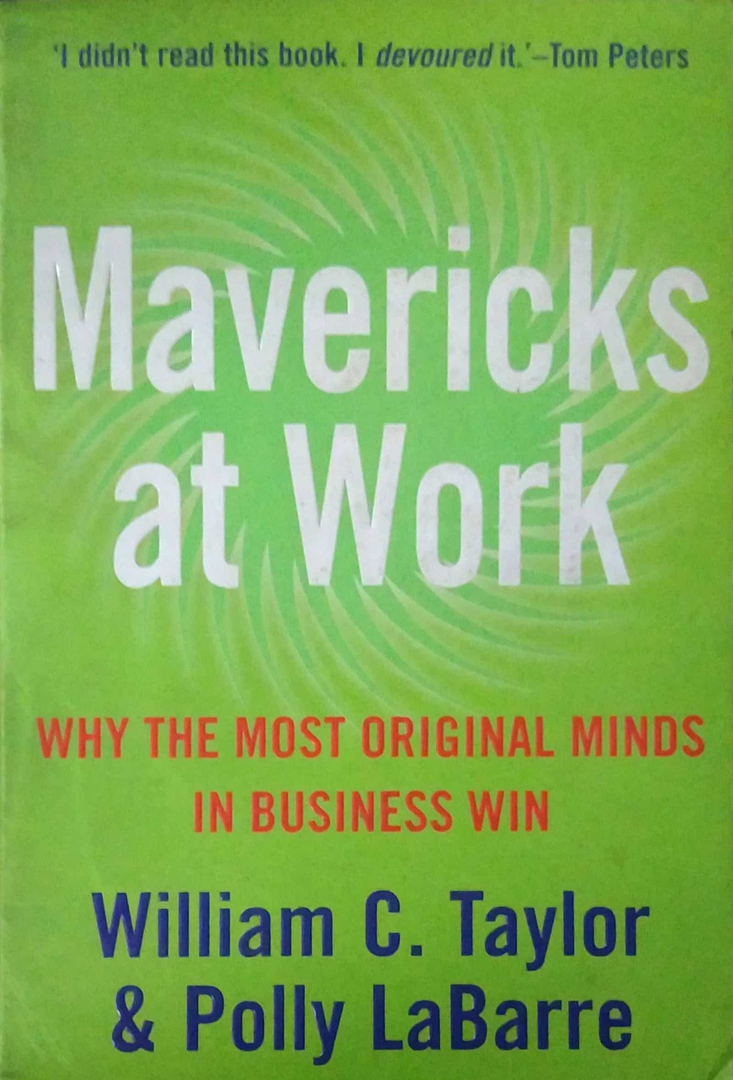 MARVERICKS AT WORK By William C Taylor