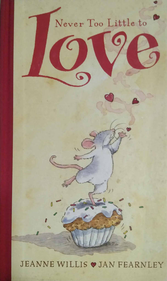 NEVER TOO LITTLE TO LOVE  by WILLIS JEANNE