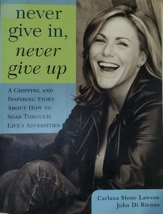 NEVER GIVE IN NEVER GIVE UP  by Bienzo John