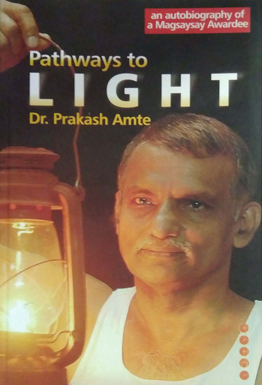 PATHWAYS TO LIGHT  by AMATE PRAKASH