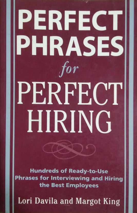 PERFECT FRASES FOR PERFECT HIRING  by Lori Davila and Margot King