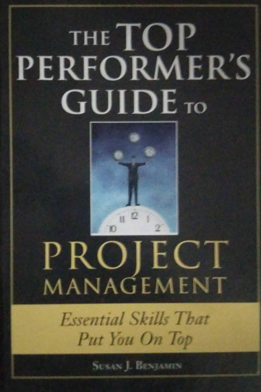 THE TOP PERTFORMERS PROJECT MANAGEMENT By Susan J Benjamin