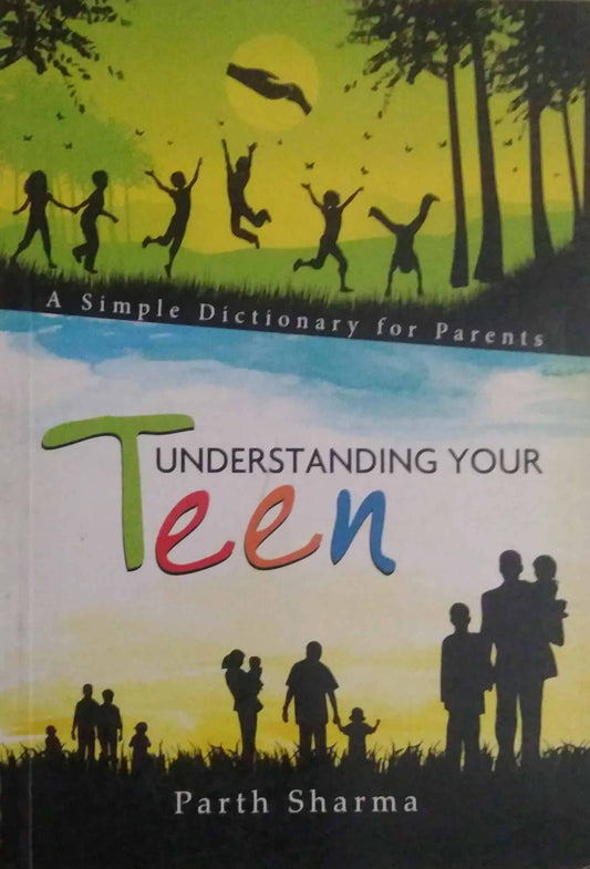Understanding Your Teens by Sharma Parth