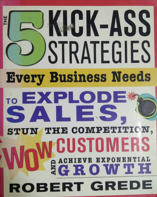 THE 5 KICK ASS STRATEGIES  by N/A,SAMPADIT